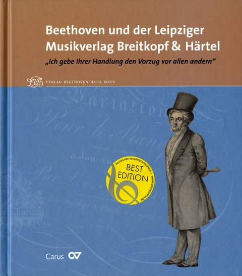 Beethoven und der Leipziger Musikverlag Breitkopf & Härtel. "ich gebe Ihrer Handlung den Vorzug vor allen andern" - 