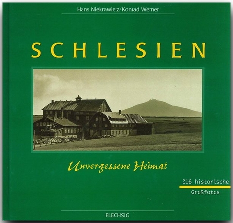 Schlesien - Unvergessene Heimat - Hans Niekrawitz, Konrad Werner