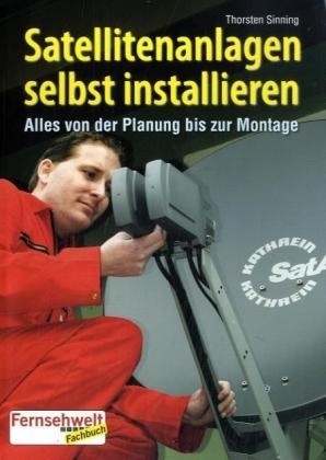 Satellitenanlagen selbst installieren - Thorsten Sinning