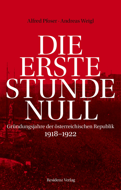 Die erste Stunde Null - Alfred Pfoser, Andreas Weigl