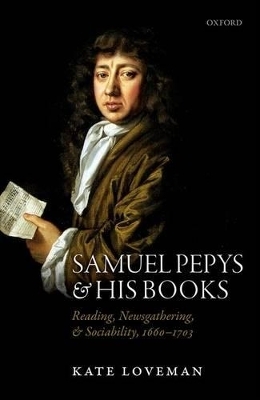 Samuel Pepys and his Books - Kate Loveman