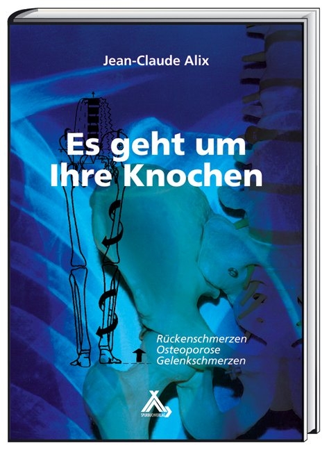 Es geht um Ihre Knochen - Jean C Alix