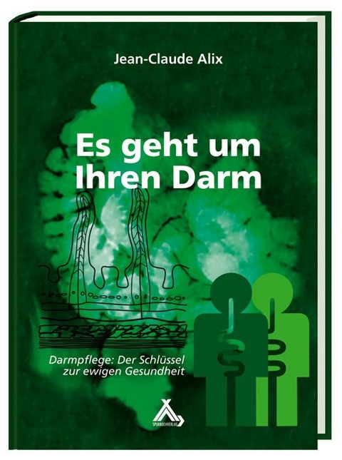 Es geht um Ihren Darm - Jean C Alix