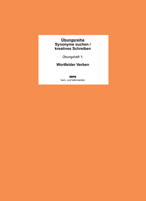 "Synonyme suchen / kreatives Schreiben" - Übungsheft 1 - Ralf Regendantz, Martin Pompe