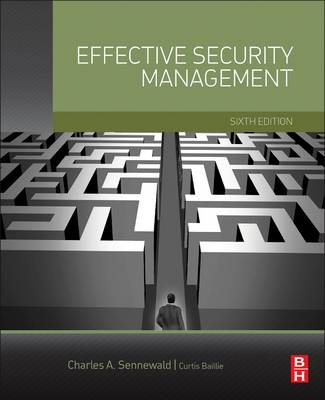 Effective Security Management - Charles A. Sennewald, Curtis Baillie