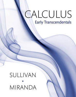 Calculus: Early Transcendentals - Michael Sullivan, Kathleen Miranda