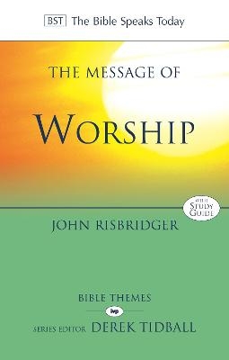 The Message of Worship - John Risbridger