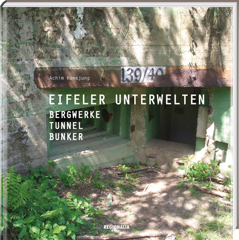 Eifeler Unterwelten - Achim Konejung