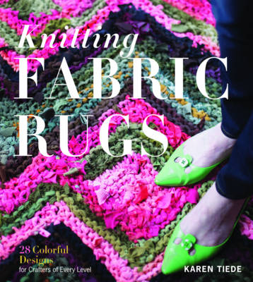 Knitting Fabric Rugs - Karen Tiede