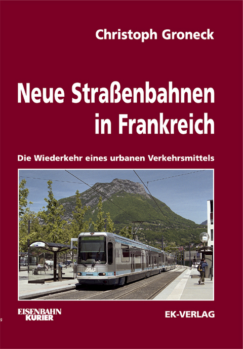 Neue Strassenbahnen in Frankreich - Christoph Groneck