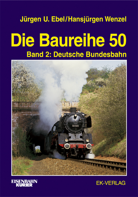 Die Baureihe 50 - Hans J Wenzel, Jürgen U Ebel