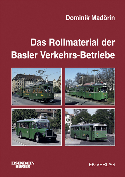 Das Rollmaterial der Basler Verkehrs-Betriebe 1895-2002 - Dominik Madörin