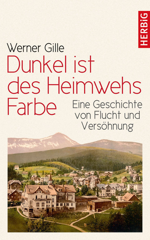 Dunkel ist des Heimwehs Farbe - Werner Gille