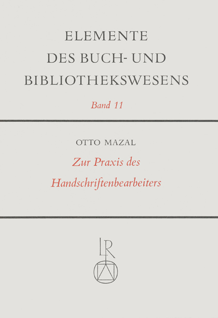 Zur Praxis des Handschriftenbearbeiters - Otto Mazal