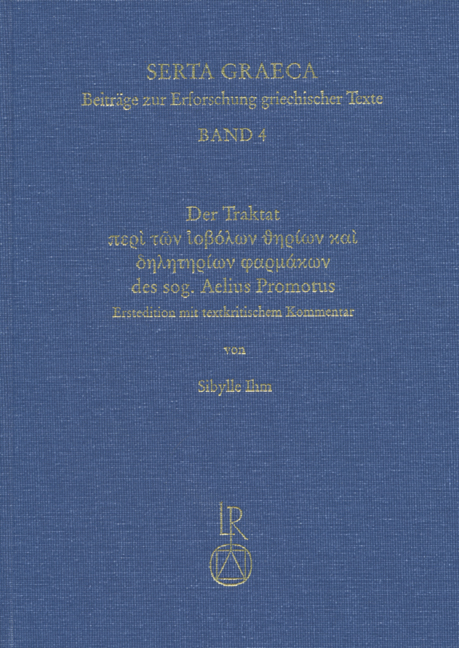 Der Traktat »peri ton iobolon therion kai deleterion pharmakon« des sogenannten Aelius Promotus - Sibylle Ihm