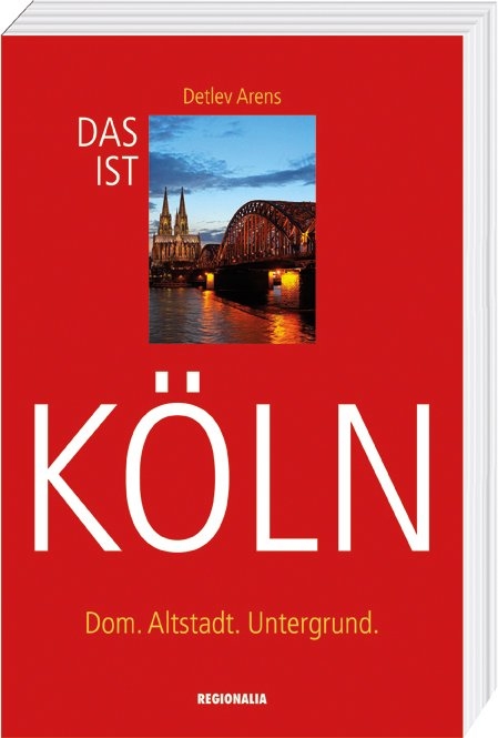 Das ist Köln - Detlev Arens