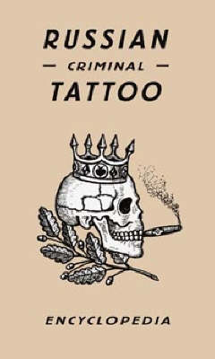 Russian Criminal Tattoo Encyclopaedia - 