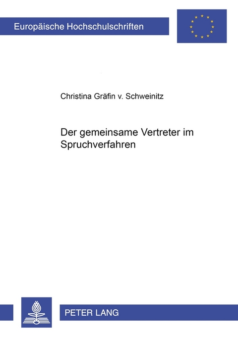 Der gemeinsame Vertreter im Spruchverfahren - Christina Gräfin von Schweinitz