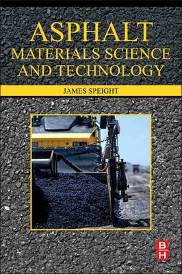 Asphalt Materials Science and Technology - James G. Speight