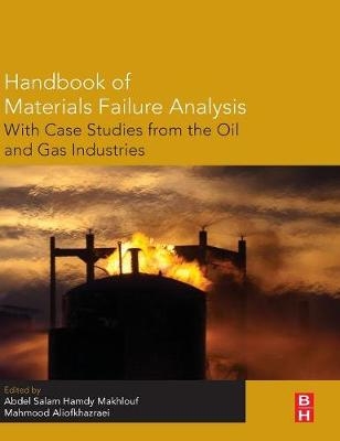 Handbook of Materials Failure Analysis with Case Studies from the Oil and Gas Industry - 