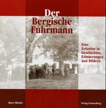 Der Bergische Fuhrmann - Harry Böseke