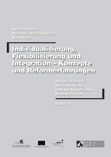 Individualisierung, Flexibilisierung und Integration - Konzepte und Reformerfahrungen - 