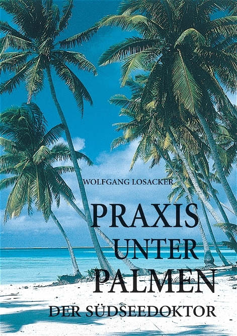 Praxis unter Palmen - Wolfgang Losacker