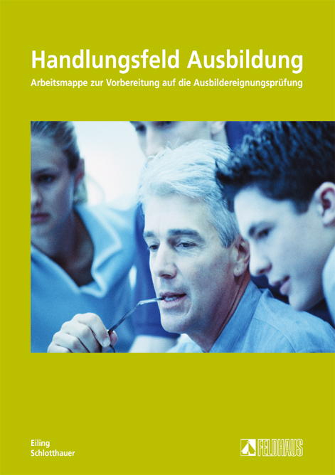 Handlungsfeld Ausbildung - Andreas Eiling, Hans Schlotthauer