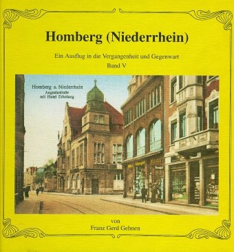 Homberg (Niederrhein) - Ein Ausflug in die Vergangenheit und Gegenwart - Franz G Gehnen