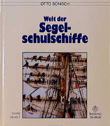 Welt der Segelschulschiffe - Otto Böhnisch