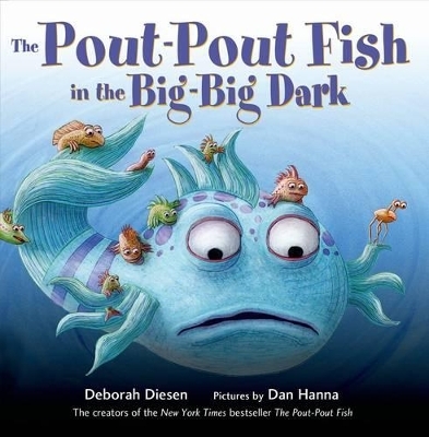 The Pout-Pout Fish in the Big-Big Dark - Deborah Diesen