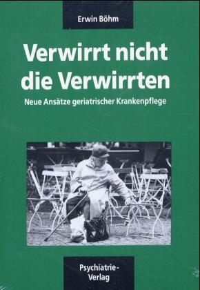 Böhm-Kassette. Verwirrt nicht die Verwirrten - Neue Ansätze geriatrischer Krankenpflege /Alte verstehen - Grundlagen und Praxis der Pflegediagnose /Ist heute Montag oder Dezember? - Erwin Böhm