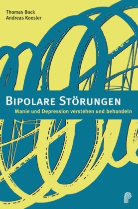 Bipolare Störungen - Thomas Bock, Andreas Koesler