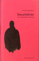 Sexualmörder - Andreas Marneros