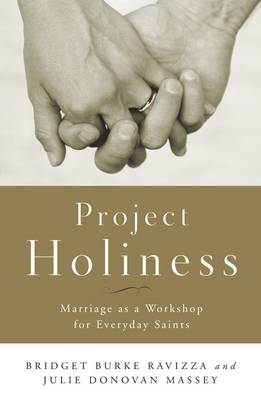 Project Holiness - Bridget Burke Ravizza, Julie Donovan Massey