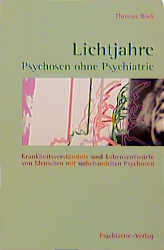 Lichtjahre - Psychosen ohne Psychiatrie - Thomas Bock