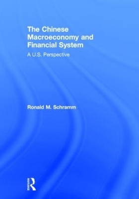 The Chinese Macroeconomy and Financial System - Ronald M Schramm