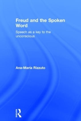 Freud and the Spoken Word - Ana-Maria Rizzuto