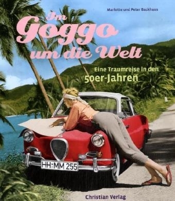 Im Goggo um die Welt - Peter Backhaus, Marlotte Backhaus