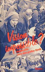 Vision Impossible? - Daniel Helms, Tanja Kerwin, Heiko Klanke, Daniel Molloisch, Bianca Patzelt