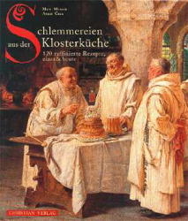 Schlemmereien aus der Klosterküche - Marc Meneau, Annie Caen