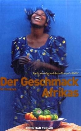 Der Geschmack Afrikas - Lydia Gautier, Jean F Mallet