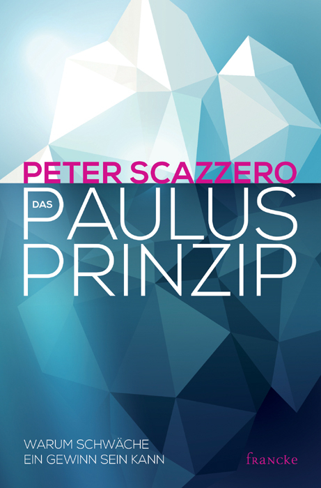 Das Paulus-Prinzip - Peter Scazzero