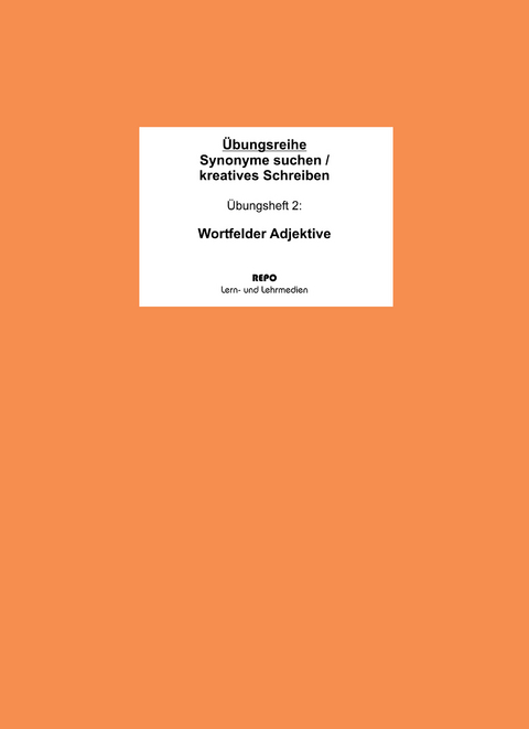 "Synonyme suchen / kreatives Schreiben" - Übungsheft 2 - Ralf Regendantz, Martin Pompe