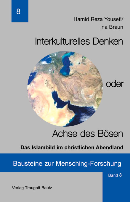 Interkulturelles Denken oder Achse des Bösen - Hamid R Yousefi, Ina Braun