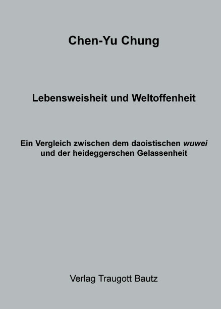 Lebensweisheit und Weltoffenheit - Chen-Yu Chung