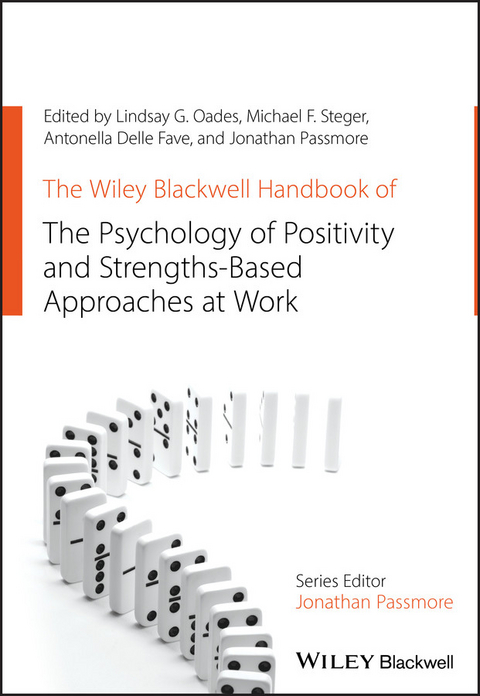 The Wiley Blackwell Handbook of the Psychology of Positivity and Strengths-Based Approaches at Work - 