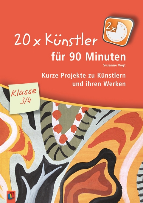 20 x Künstler für 90 Minuten – Klasse 3/4 - Susanne Vogt