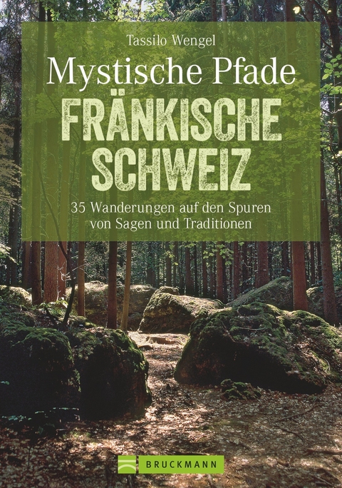 Mystische Pfade Fränkische Schweiz - Tassilo Wengel