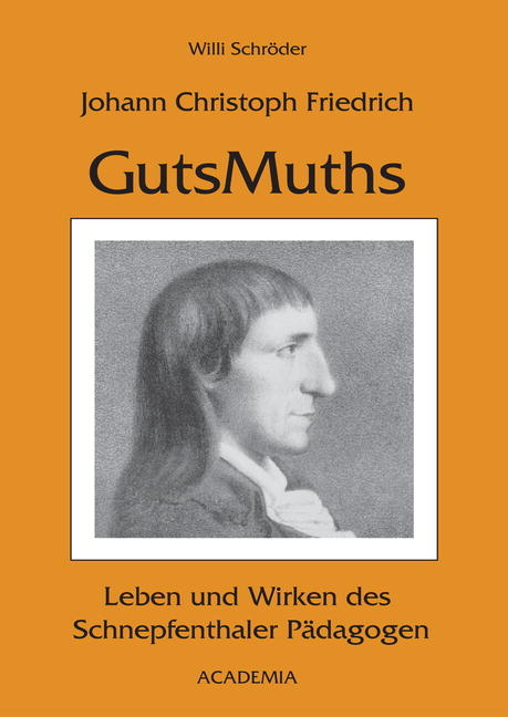 Johann Christoph Friedrich GutsMuths - Willi Schröder